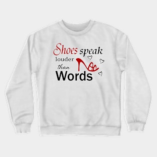 Speak louder than words, typical woman Crewneck Sweatshirt